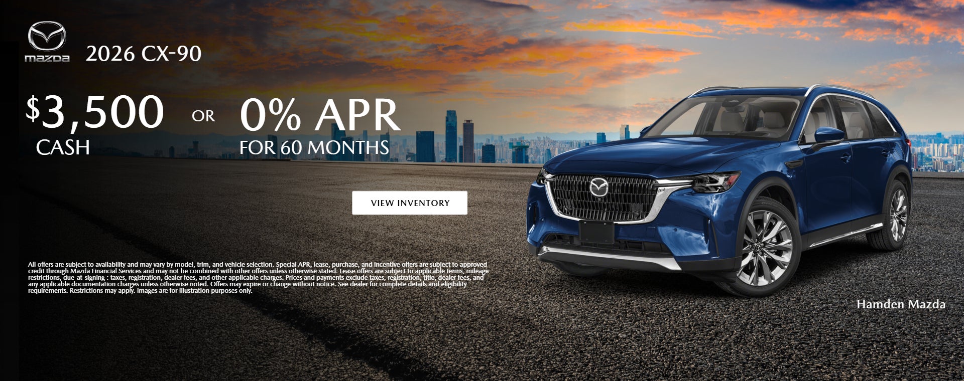 CX-90: 0% APR for 60 months OR $3,500 cash.